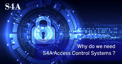 warum brauchen wir S4A Zugangskontrolle Systeme? 